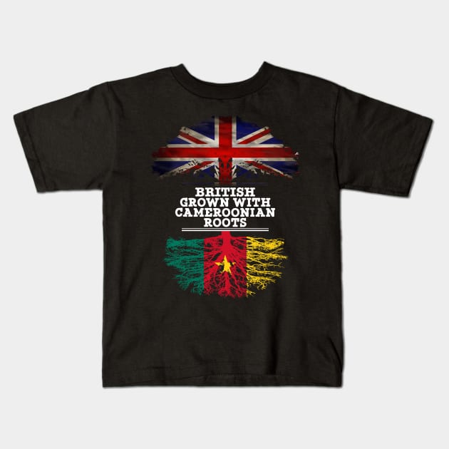 British Grown With Cameroonian Roots - Gift for Cameroonian With Roots From Cameroon Kids T-Shirt by Country Flags